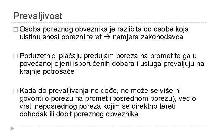 Prevaljivost � Osoba poreznog obveznika je različita od osobe koja uistinu snosi porezni teret