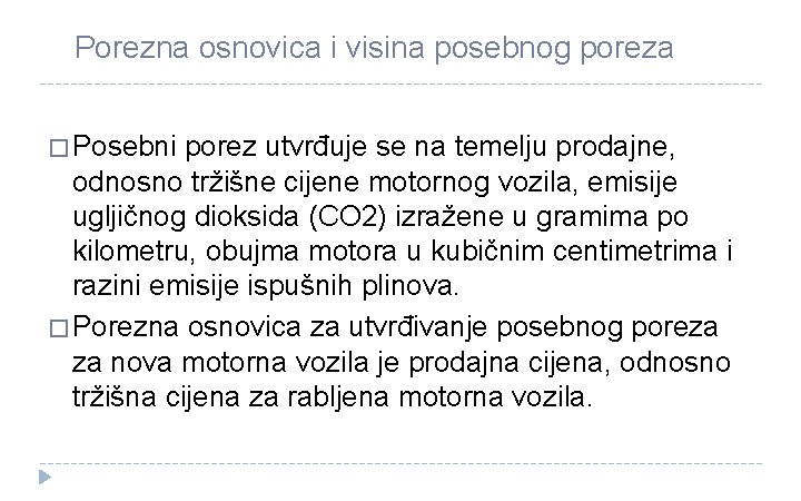 Porezna osnovica i visina posebnog poreza � Posebni porez utvrđuje se na temelju prodajne,