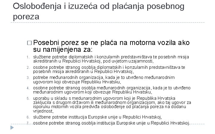 Oslobođenja i izuzeća od plaćanja posebnog poreza � Posebni porez se ne plaća na