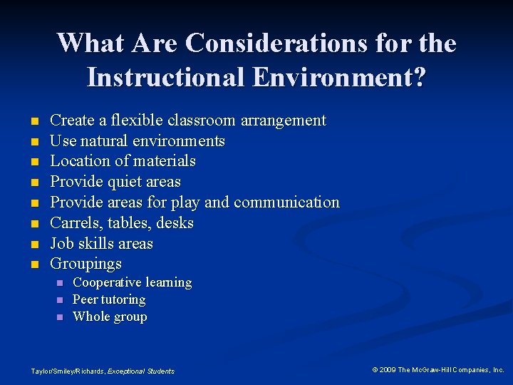 What Are Considerations for the Instructional Environment? n n n n Create a flexible
