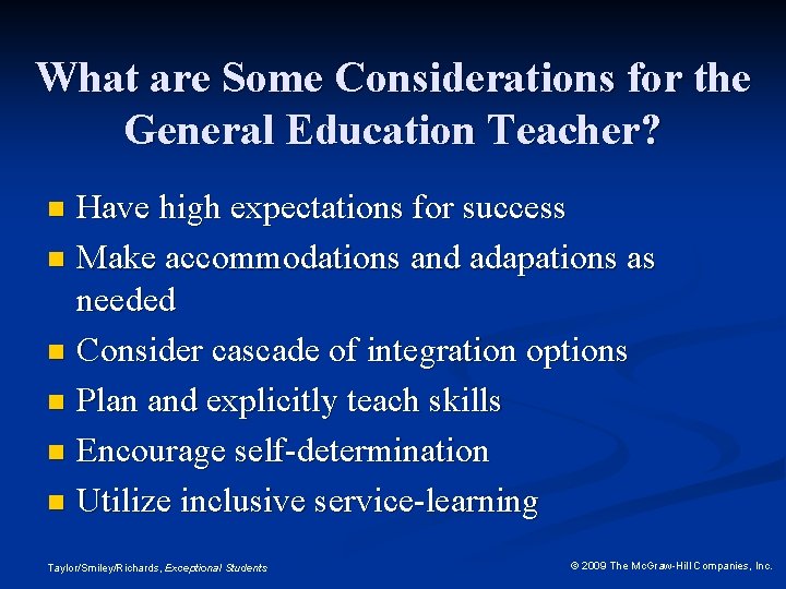 What are Some Considerations for the General Education Teacher? Have high expectations for success
