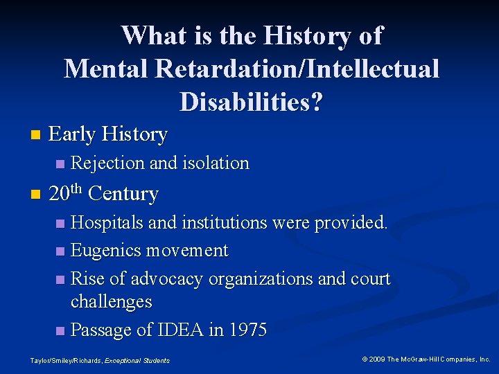 What is the History of Mental Retardation/Intellectual Disabilities? n Early History n n Rejection