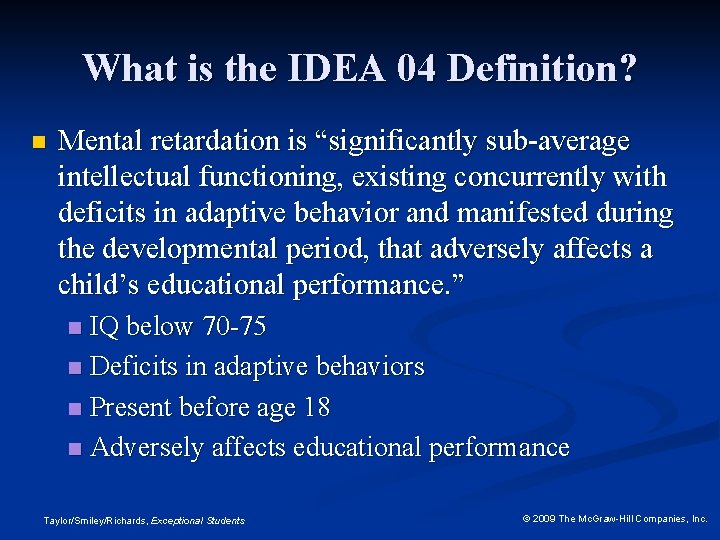 What is the IDEA 04 Definition? n Mental retardation is “significantly sub-average intellectual functioning,