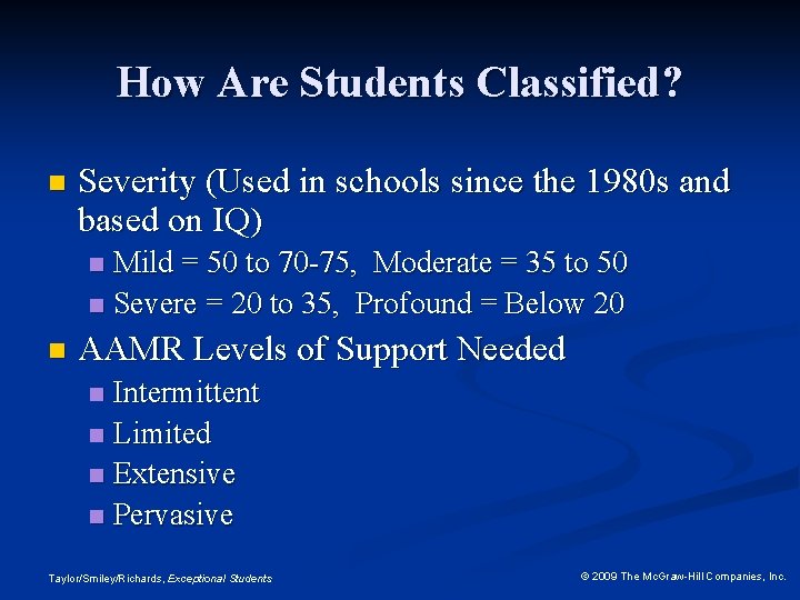 How Are Students Classified? n Severity (Used in schools since the 1980 s and