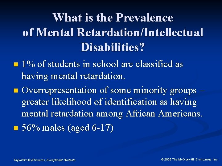 What is the Prevalence of Mental Retardation/Intellectual Disabilities? 1% of students in school are