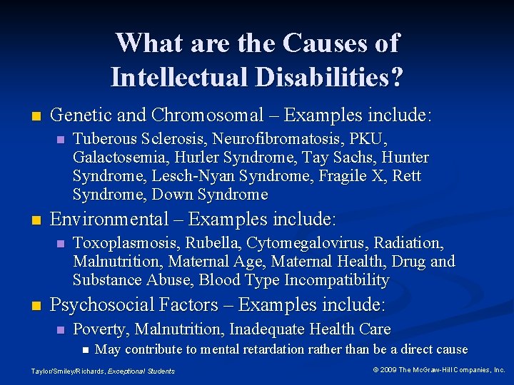 What are the Causes of Intellectual Disabilities? n Genetic and Chromosomal – Examples include: