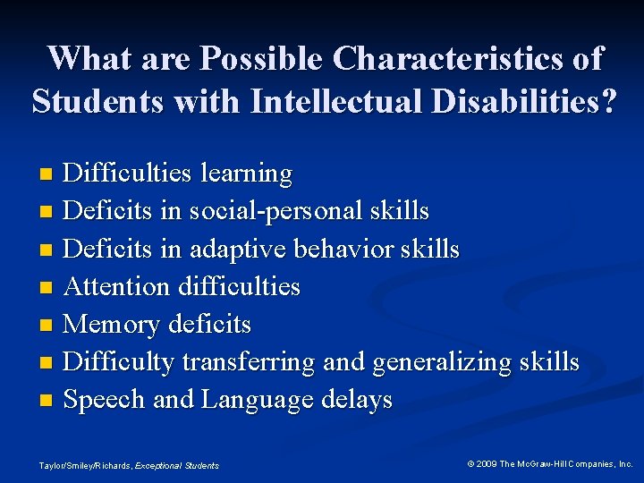 What are Possible Characteristics of Students with Intellectual Disabilities? Difficulties learning n Deficits in