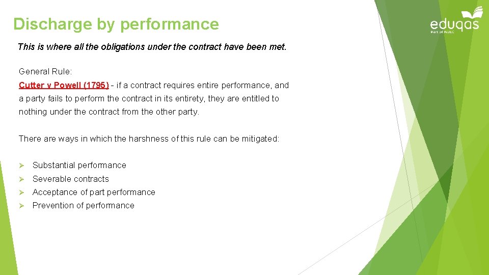 Discharge by performance This is where all the obligations under the contract have been