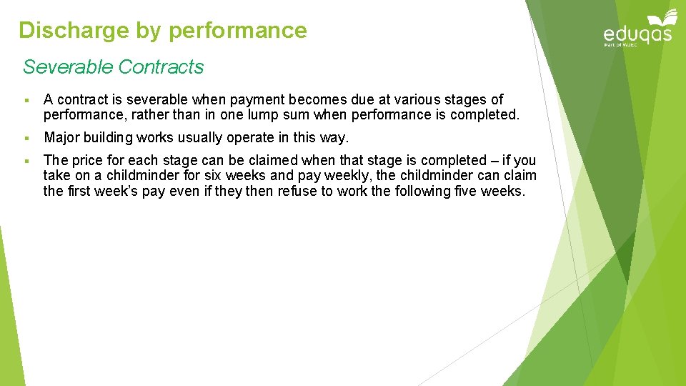 Discharge by performance Severable Contracts § A contract is severable when payment becomes due
