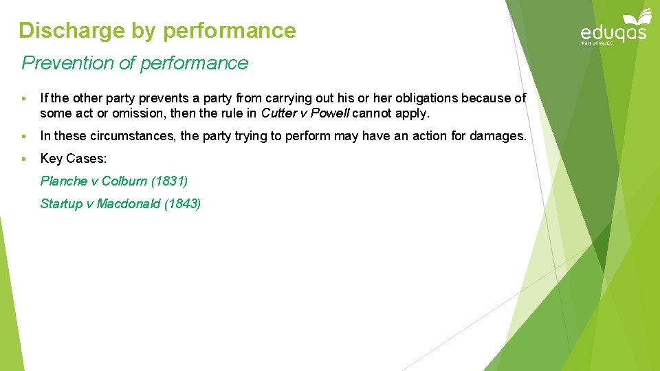 Discharge by performance Prevention of performance § If the other party prevents a party