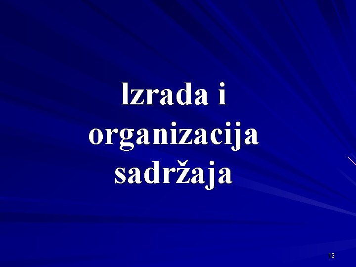 lzrada i organizacija sadržaja 12 