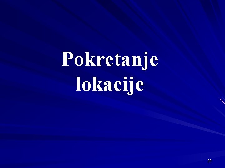 Pokretanje lokacije 29 