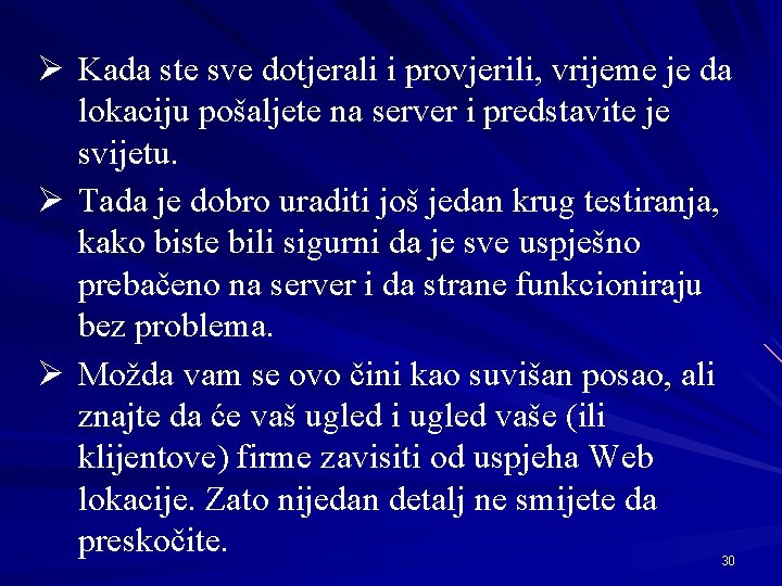 Ø Kada ste sve dotjerali i provjerili, vrijeme je da lokaciju pošaljete na server