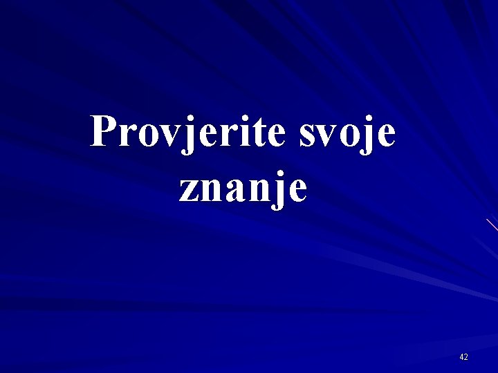 Provjerite svoje znanje 42 