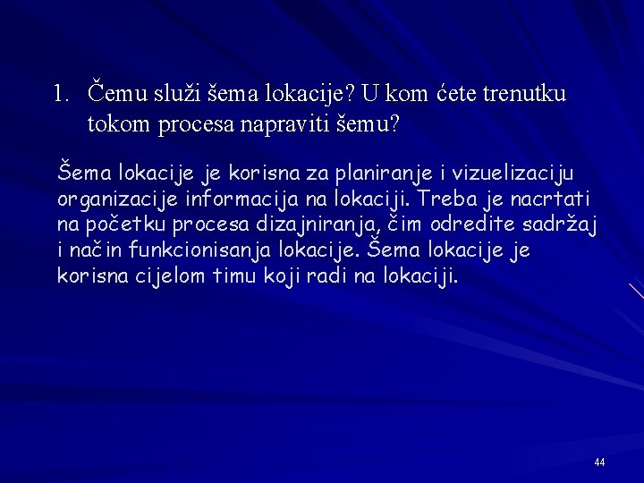 1. Čemu služi šema lokacije? U kom ćete trenutku tokom procesa napraviti šemu? Šema