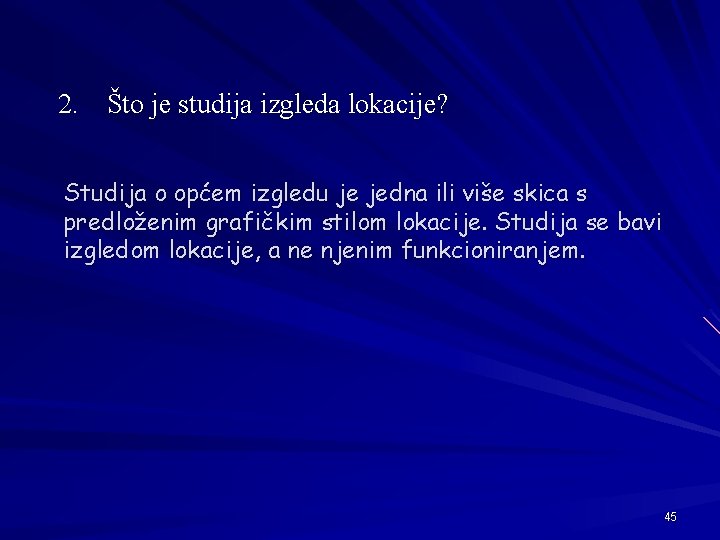 2. Što je studija izgleda lokacije? Studija o općem izgledu je jedna ili više