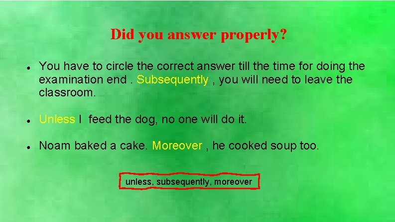 Did you answer properly? ● You have to circle the correct answer till the