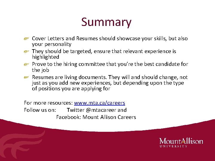 Summary Cover Letters and Resumes should showcase your skills, but also your personality They