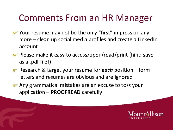 Comments From an HR Manager Your resume may not be the only “first” impression