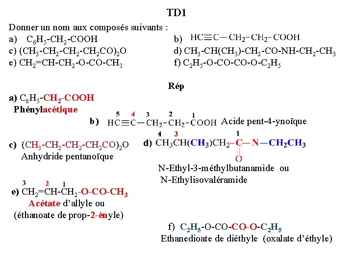 TD 1 Donner un nom aux composés suivants : a) C 6 H 5