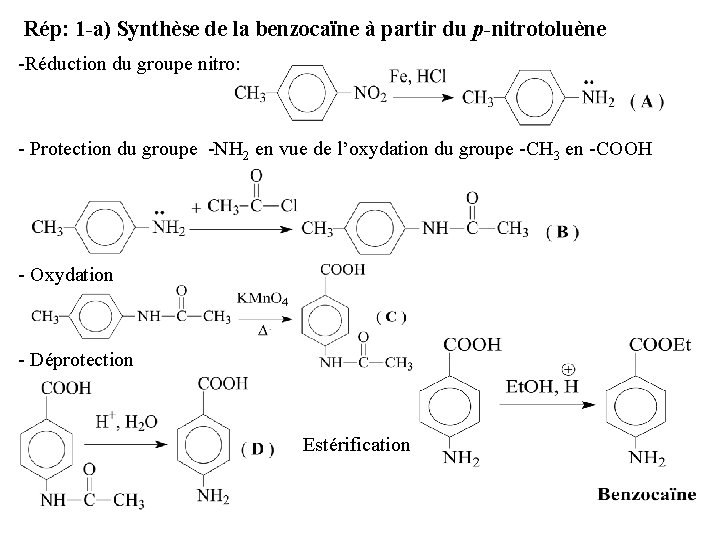 Rép: 1 -a) Synthèse de la benzocaïne à partir du p-nitrotoluène -Réduction du groupe