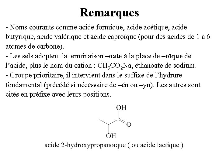 Remarques - Noms courants comme acide formique, acide acétique, acide butyrique, acide valérique et