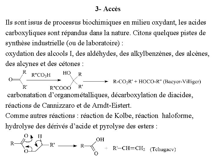 3 - Accès Ils sont issus de processus biochimiques en milieu oxydant, les acides