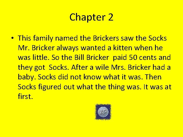 Chapter 2 • This family named the Brickers saw the Socks Mr. Bricker always