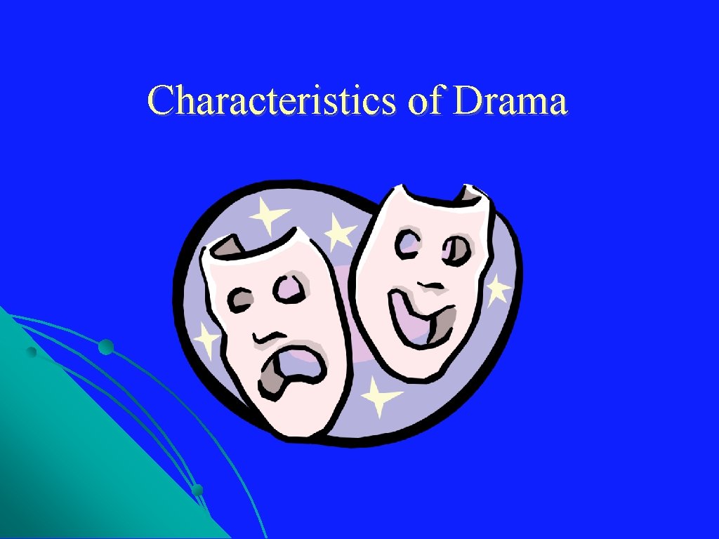 Characteristics of Drama 