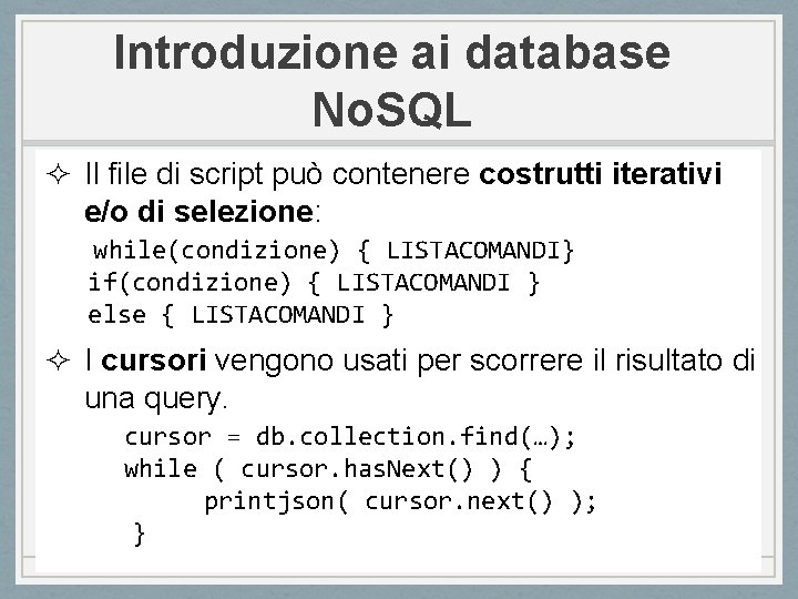 Introduzione ai database No. SQL ² Il file di script può contenere costrutti iterativi