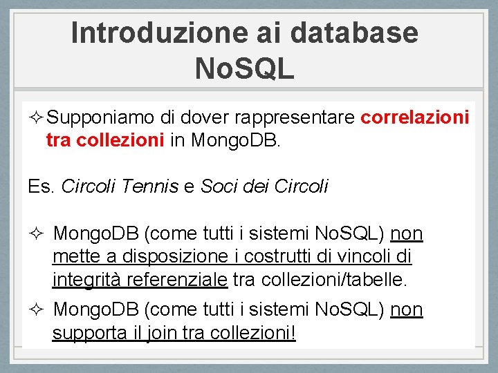 Introduzione ai database No. SQL ² Supponiamo di dover rappresentare correlazioni tra collezioni in