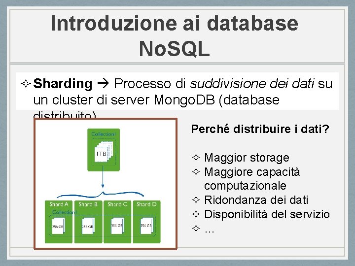 Introduzione ai database No. SQL ² Sharding Processo di suddivisione dei dati su un