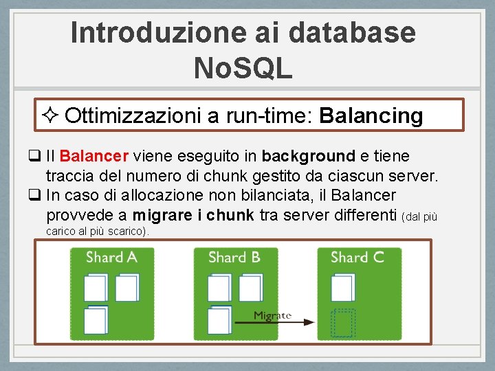 Introduzione ai database No. SQL ² Ottimizzazioni a run-time: Balancing q Il Balancer viene