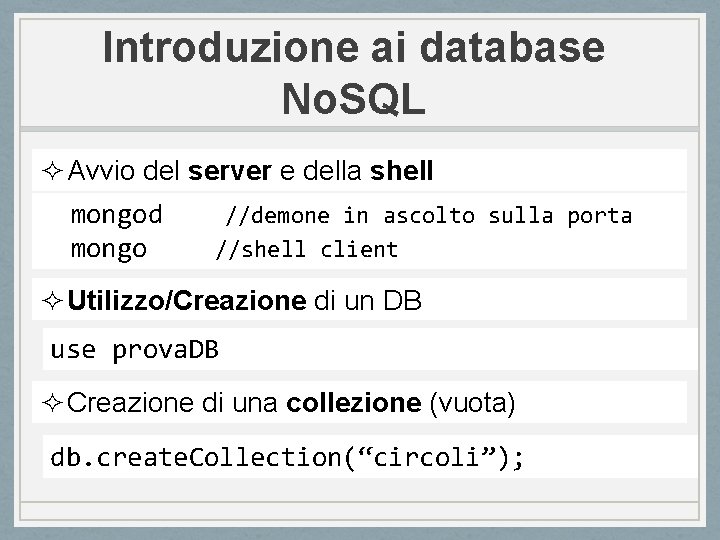Introduzione ai database No. SQL ² Avvio del server e della shell mongod mongo