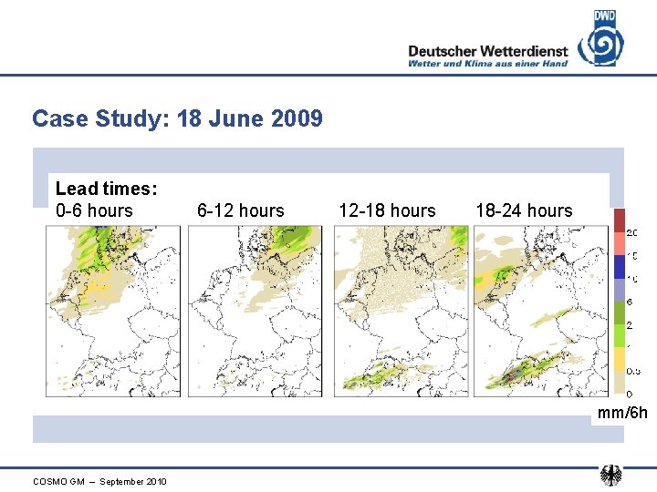 Case Study: 18 June 2009 Lead times: 0 -6 hours 6 -12 hours 12