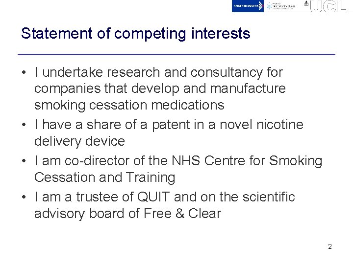 Statement of competing interests • I undertake research and consultancy for companies that develop