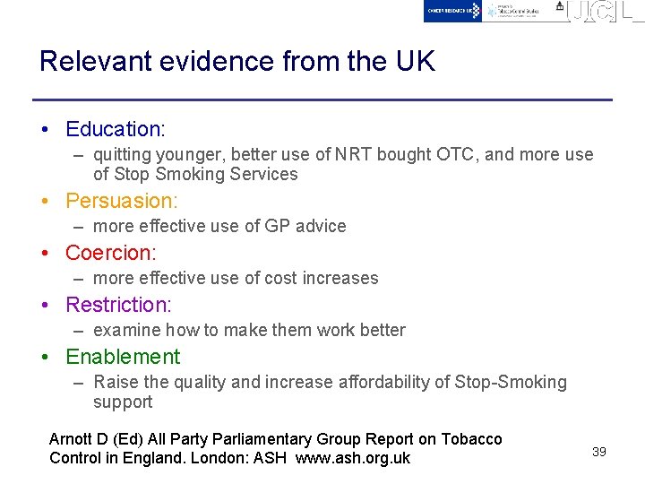 Relevant evidence from the UK • Education: – quitting younger, better use of NRT