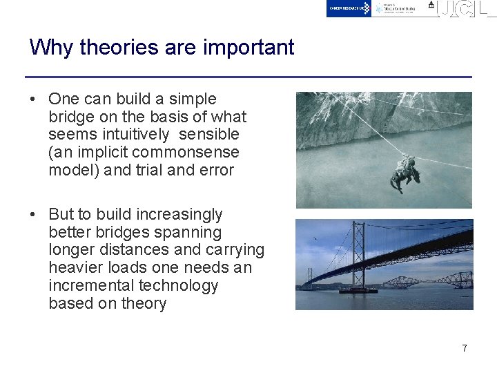 Why theories are important • One can build a simple bridge on the basis
