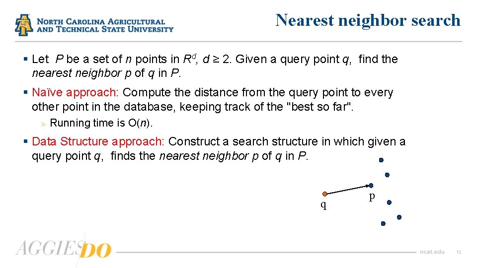 Nearest neighbor search § Let P be a set of n points in Rd,