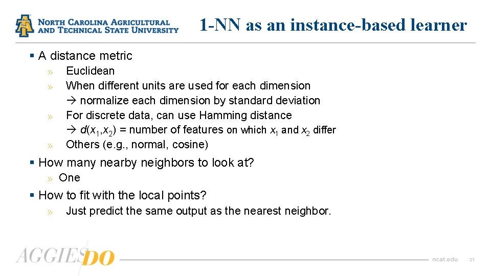 1 -NN as an instance-based learner § A distance metric » » Euclidean When
