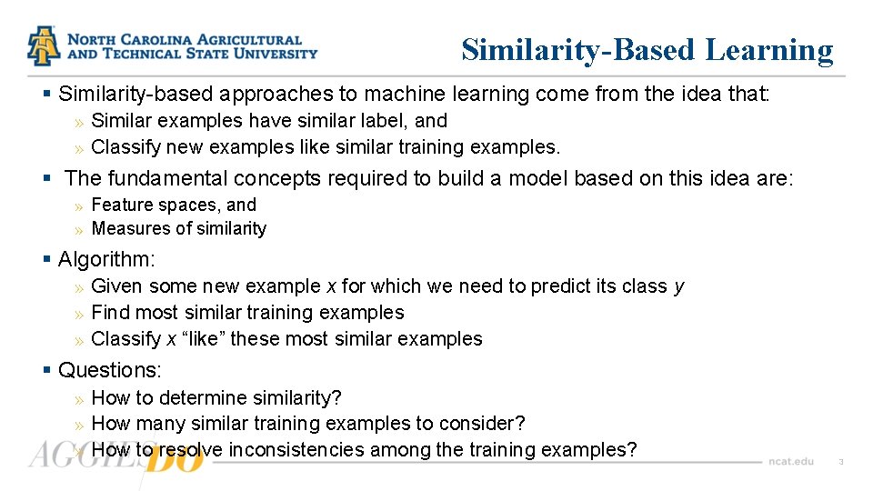 Similarity-Based Learning § Similarity-based approaches to machine learning come from the idea that: »