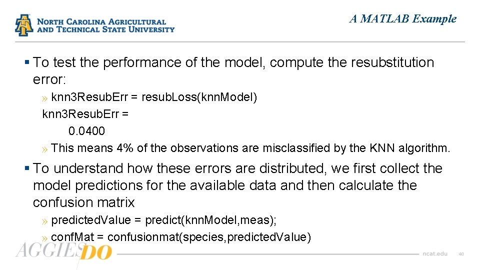 A MATLAB Example § To test the performance of the model, compute the resubstitution