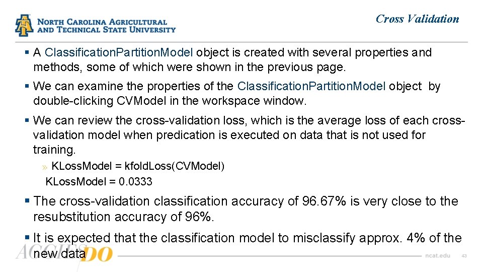 Cross Validation § A Classification. Partition. Model object is created with several properties and