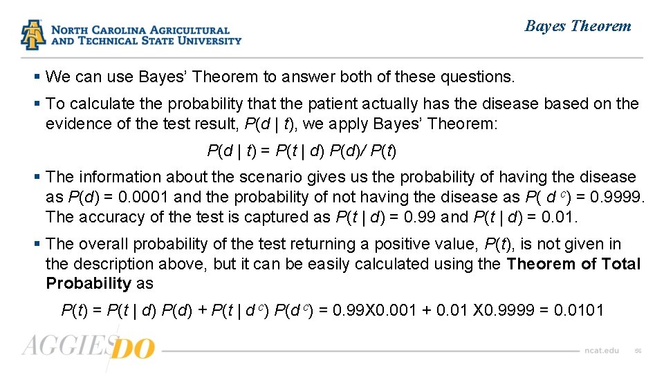 Bayes Theorem § We can use Bayes’ Theorem to answer both of these questions.