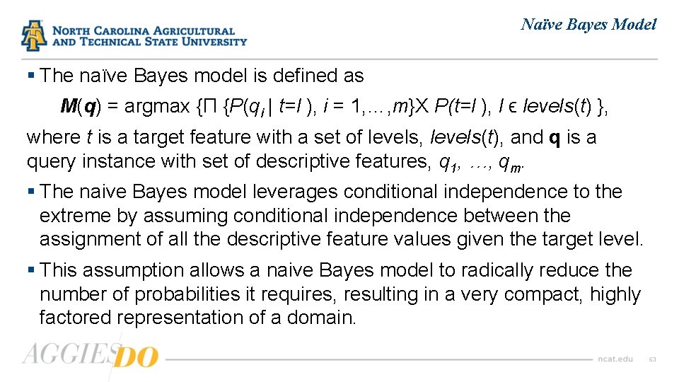 Naïve Bayes Model § The naïve Bayes model is defined as M(q) = argmax