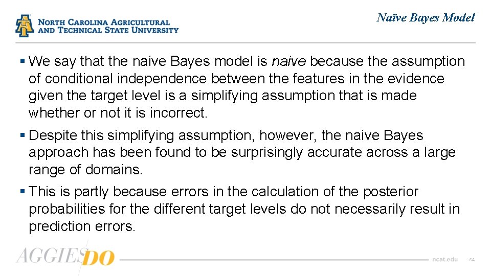 Naïve Bayes Model § We say that the naive Bayes model is naive because