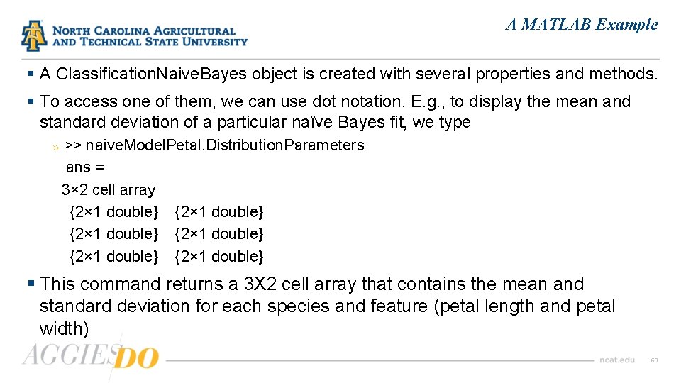 A MATLAB Example § A Classification. Naive. Bayes object is created with several properties