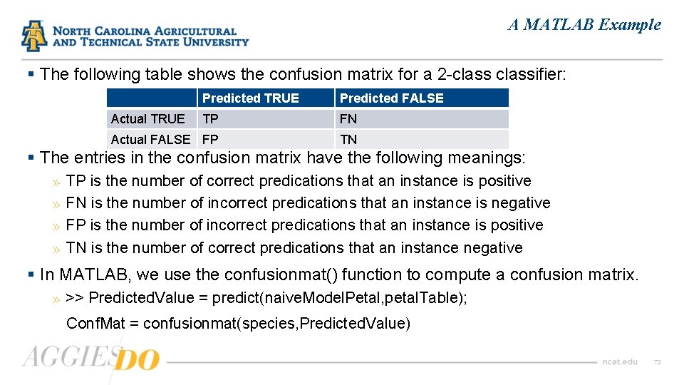 A MATLAB Example § The following table shows the confusion matrix for a 2