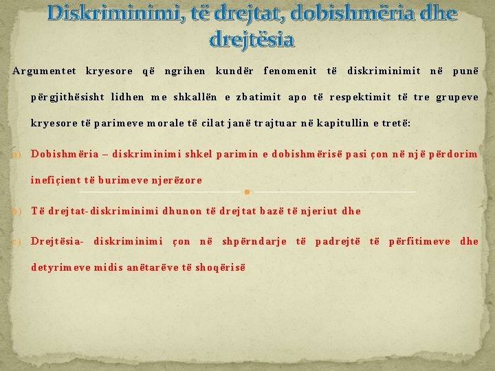 Diskriminimi, të drejtat, dobishmëria dhe drejtësia Argumentet kryesore që ngrihen kundër fenomenit të diskriminimit
