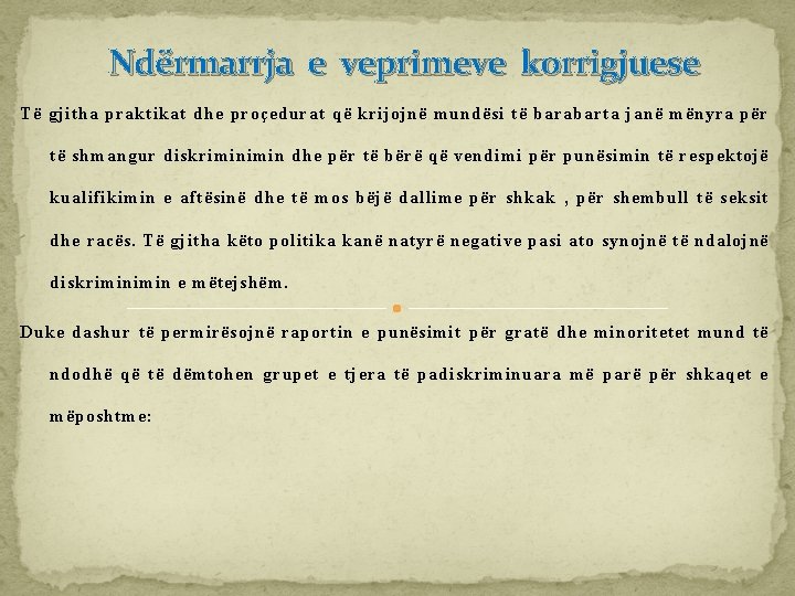 Ndërmarrja e veprimeve korrigjuese Të gjitha praktikat dhe proçedurat që krijojnë mundësi të barabarta
